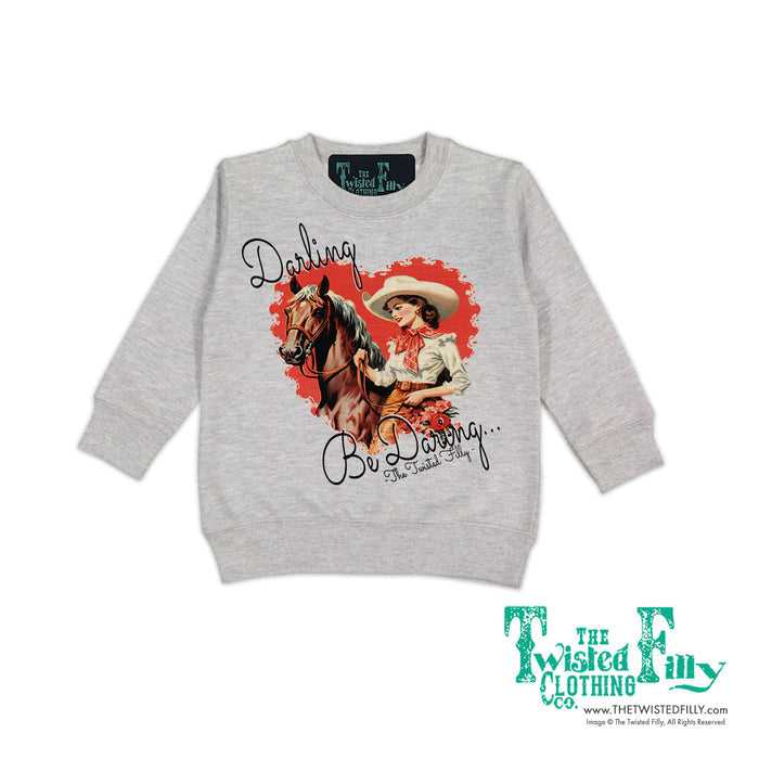 Darling Be Daring - Toddler Sweatshirt - Assorted Colors