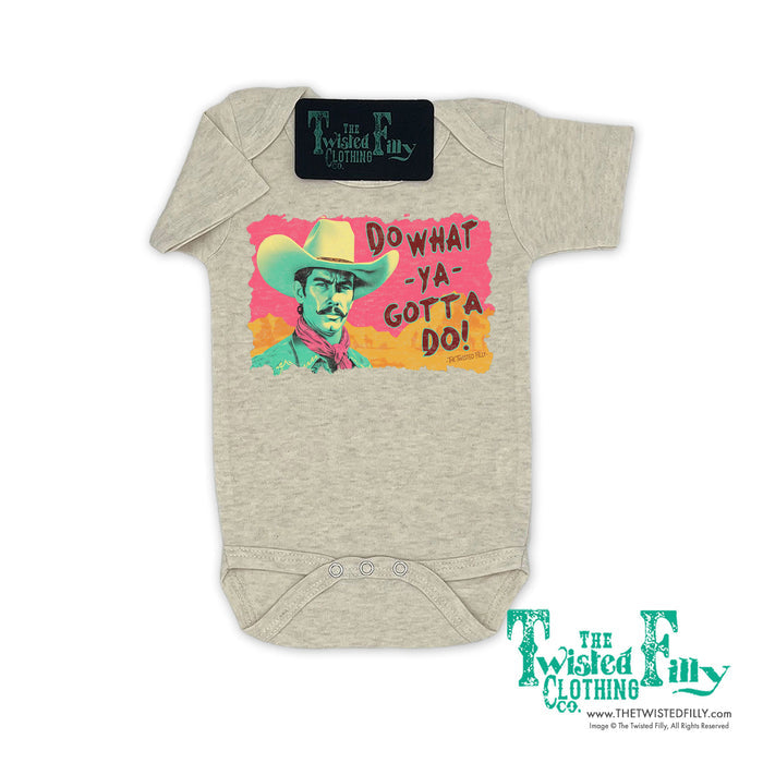 Do What Ya Gotta Do - S/S Infant One Piece - Assorted Colors
