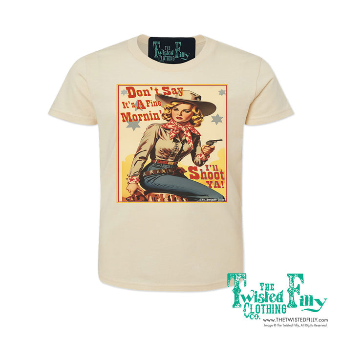 Don't Say It's A Fine Mornin' - S/S Adult Crew Neck Womens Unisex Tee - Assorted Colors