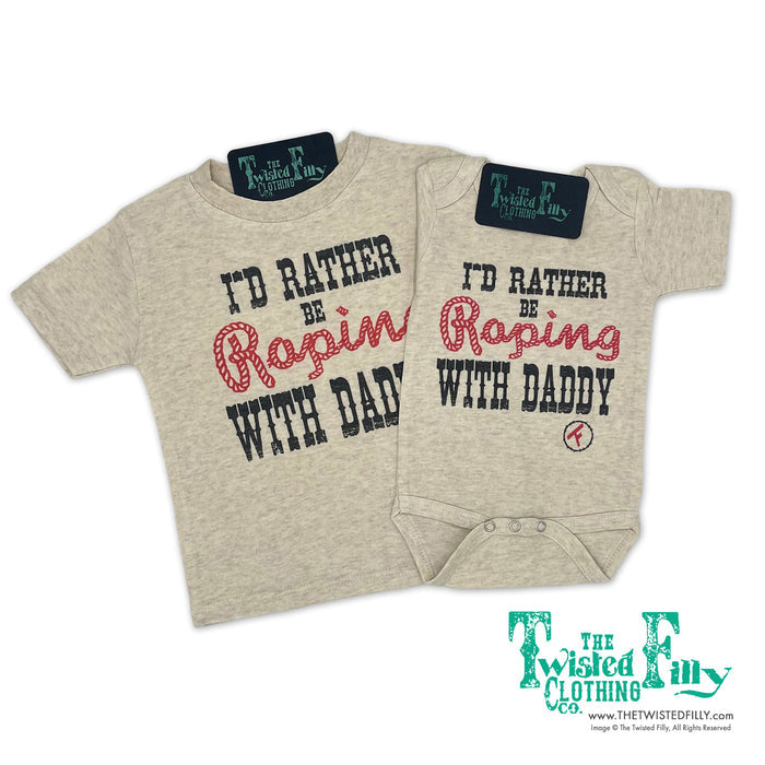 I'd Rather Be Roping With Daddy - S/S Toddler Tee - Oatmeal