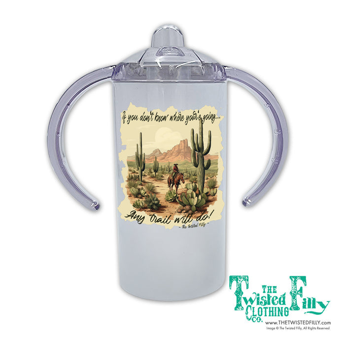 If You Don't Know Where You're Going - Toddler Sippy