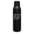Flatlay of black insulated water bottle with 'only those who risk are free' text, front view